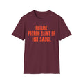 Future Patron Saint of Hot Sauce T-Shirt