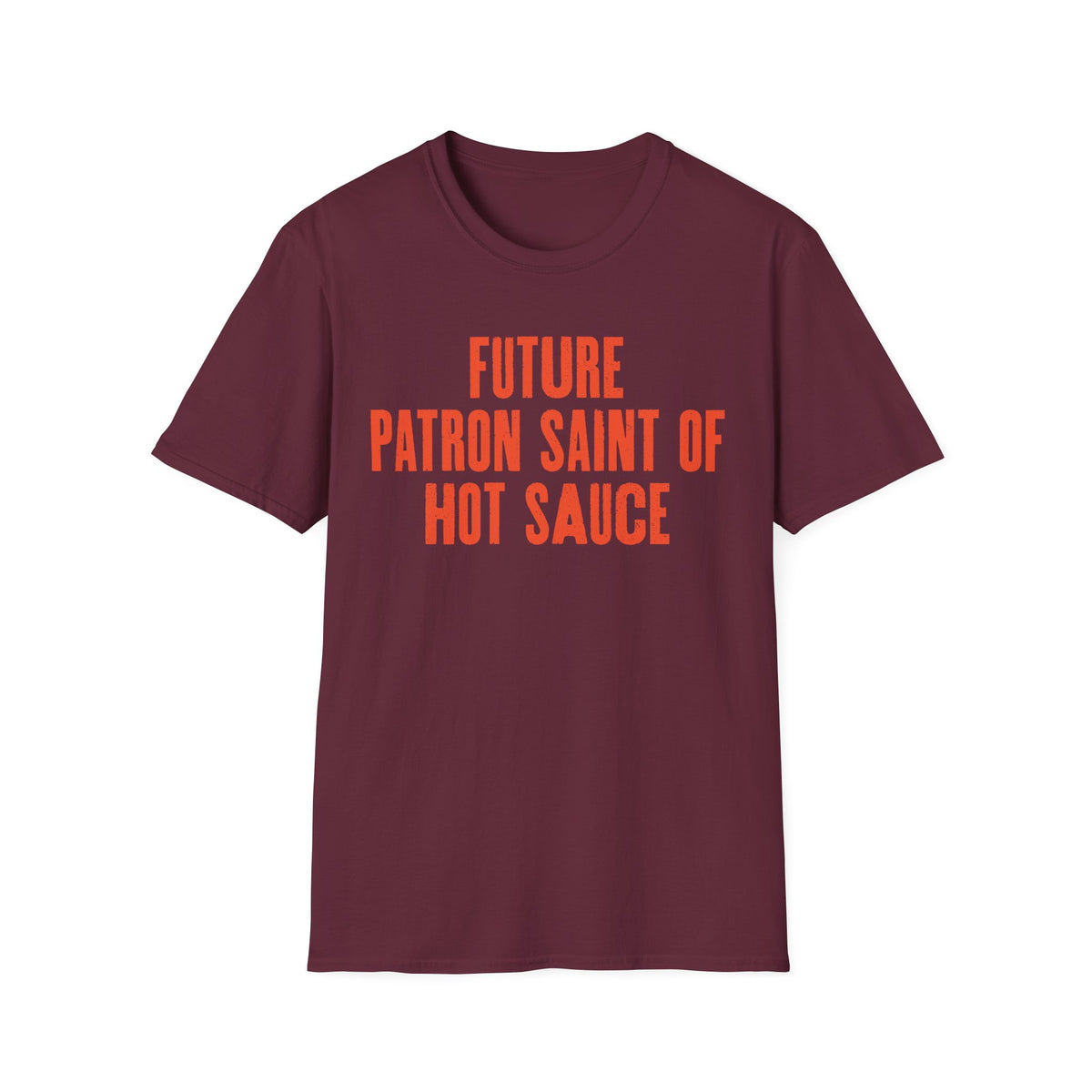 Future Patron Saint of Hot Sauce T-Shirt