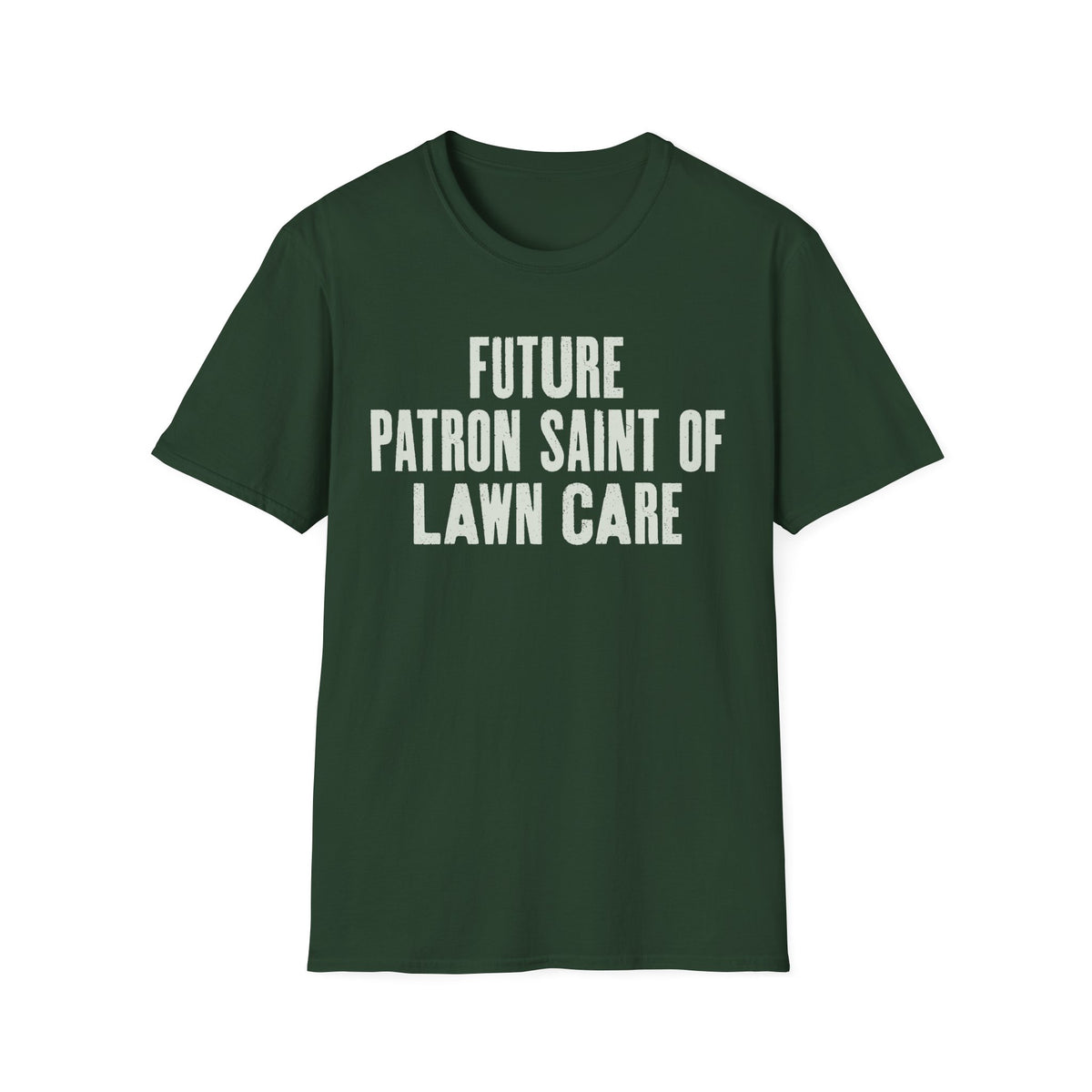 Future Patron Saint of Lawn Care T-Shirt