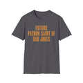 Future Patron Saint of Dad Jokes T-Shirt