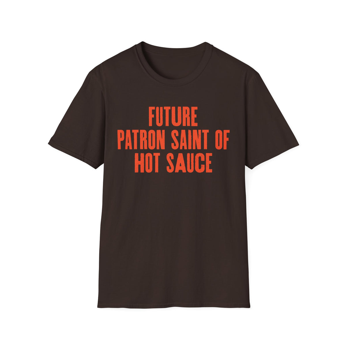 Future Patron Saint of Hot Sauce T-Shirt