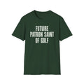 Future Patron Saint of Golf T-Shirt